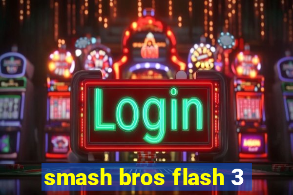 smash bros flash 3